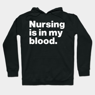 Nursing Is In My Blood Hoodie